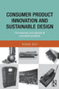 Consumer Product Innovation And Sustainable Design: The Evolution And Impacts Of Successful Products
