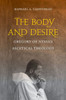 The Body And Desire: Gregory Of Nyssa'S Ascetical Theology (Volume 4) (Christianity In Late Antiquity)