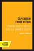 Capitalism From Within: Economy, Society, And The State In A Japanese Fishery (Uc Press Voices Revived)