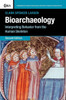 Bioarchaeology: Interpreting Behavior From The Human Skeleton (Cambridge Studies In Biological And Evolutionary Anthropology, Series Number 69)