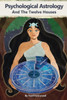 Psychological Astrology And The Twelve Houses