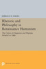 Rhetoric And Philosophy In Renaissance Humanism (Princeton Legacy Library, 2337)