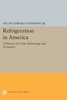 Refrigeration In America (Princeton Legacy Library, 2326)