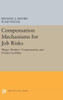 Compensation Mechanisms For Job Risks: Wages, Workers' Compensation, And Product Liability (Princeton Legacy Library, 1060)