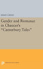 Gender And Romance In Chaucer's Canterbury Tales (Princeton Legacy Library, 220)