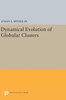 Dynamical Evolution Of Globular Clusters (Princeton Series In Astrophysics, 25)