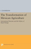 The Transformation Of Mexican Agriculture: International Structure And The Politics Of Rural Change (Princeton Legacy Library, 425)