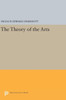 The Theory Of The Arts (Princeton Legacy Library, 606)