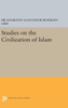 Studies On The Civilization Of Islam (Princeton Legacy Library, 685)