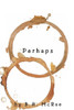 Perhaps