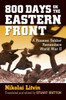 800 Days On The Eastern Front: A Russian Soldier Remembers World War Ii (Modern War Studies)