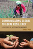 Communicating Global To Local Resiliency: A Case Study Of The Transition Movement (Communication, Globalization, And Cultural Identity)