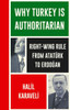 Why Turkey Is Authoritarian: Right-Wing Rule From Atatürk To Erdogan (Left Book Club)