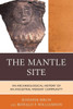 The Mantle Site: An Archaeological History Of An Ancestral Wendat Community (Issues In Eastern Woodlands Archaeology)