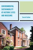 Environmental Sustainability At Historic Sites And Museums (American Association For State And Local History)