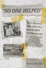No One Helped: Kitty Genovese, New York City, And The Myth Of Urban Apathy