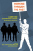 Working Through The Past: Labor And Authoritarian Legacies In Comparative Perspective