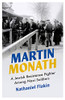 Martin Monath: A Jewish Resistance Fighter Amongst Nazi Soldiers (Revolutionary Lives)