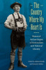 The Country Where My Heart Is: Historical Archaeologies Of Nationalism And National Identity