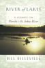 River Of Lakes: A Journey On Florida's St. Johns River