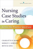 Nursing Case Studies In Caring: Across The Practice Spectrum