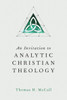 An Invitation To Analytic Christian Theology