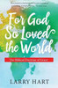 For God So Loved The World: The Biblical Doctrine Of Grace