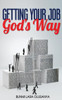 Getting Your Job God's Way