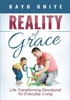 Reality Of Grace: Life-Transforming Devotional For Everyday Living