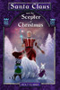 Santa Claus And The Scepter Of Christmas (A Young Santa Claus Adventure)