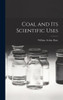 Coal And Its Scientific Uses