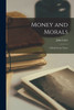 Money And Morals: A Book For The Times