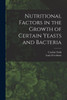 Nutritional Factors In The Growth Of Certain Yeasts And Bacteria