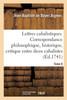 Lettres Cabalistiques Ou Correspondance Philosophique, Historique Et Critique (French Edition)