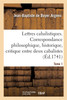 Lettres Cabalistiques Ou Correspondance Philosophique, Historique Et Critique (French Edition)
