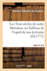 Les Trois Siecles De Notre LittErature Ou Tableau De L'Esprit De Nos Ecrivains (French Edition)