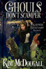 Ghouls Don'T Scamper: Paranormal Suspense With A Touch Of Romance (Valkyrie Bestiary)