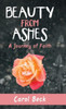 Beauty From Ashes: A Journey Of Faith