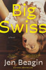 Big Swiss: A Novel