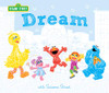 Dream: with Sesame Street - An Inspirational Book for Kids Featuring Elmo, Cookie Monster, Big Bird, and more! (a graduation gift or keepsake book for any special occasion!) (Sesame Street Scribbles)