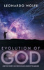Evolution Of God: How The Christ-Like God Revealed Himself To Mankind