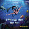 I Wish My Mom Was Here