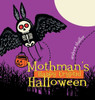 Mothman's Happy Cryptid Halloween (Cryptid Holiday Classics)