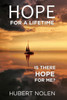 Hope For A Life Time: Is There Hope For Me?