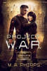 Project W.A.R.: The Complete Trilogy
