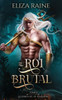 Le Roi Brutal (Les Epreuves D'Poseidon) (French Edition)