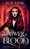 The Power Of Blood: A Dark, Urban Fantasy Suspense Novel (Lies The Dead Tell)