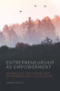 Entrepreneurship As Empowerment: Knowledge Spillovers And Entrepreneurial Ecosystems
