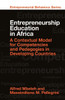 Entrepreneurship Education In Africa: A Contextual Model For Competencies And Pedagogies In Developing Countries (Entrepreneurial Behaviour)