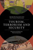 Tourism, Terrorism And Security (Tourism Security-Safety And Post Conflict Destinations)
